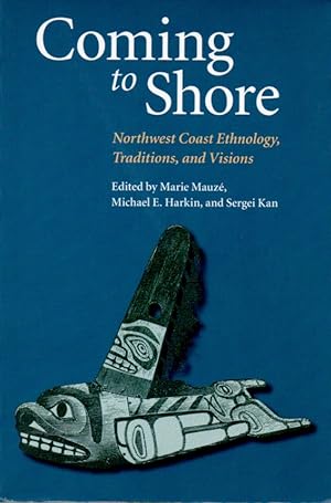 Coming to Shore_Northwest Coast Ethnology, Traditions, and Visions