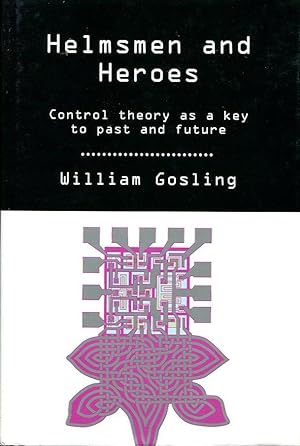 Helmsmen and Heroes: Control Theory as a Key to Past and Future