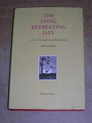 The Long Retreating Day: Tales of Twilight and Borderlands