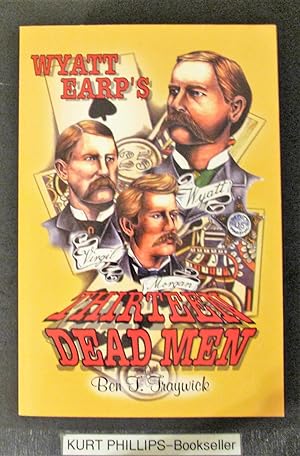 Wyatt Earp's Thirteen Dead Men (Signed Copy)