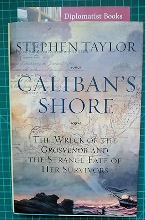 Caliban's Shore: The Wreck of the Grosvenor and the Strange Fate of Her Survivors