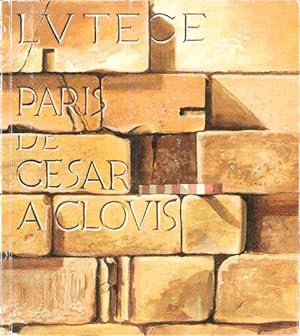 LUTECE Paris De César à Clovis : Musée Carnavalet et Musée National Des Thermes et de L'hôtel De ...