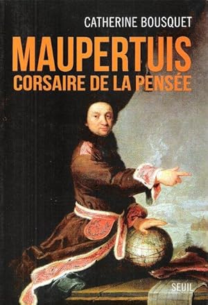 MAUPERTUIS : Corsaire de La Pensée