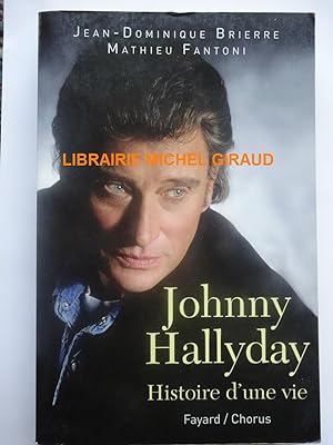 Johnny Hallyday Histoire d'une vie