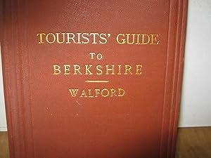 Tourist Guide To Berkshire; With Some Preliminary Remaks As To Its Early History, Antiquities, Wo...