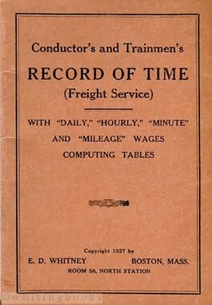 Conductor's and Trainmen's Record of Time (Freight Service) with "Daily," "Hourly," "Minute," and...