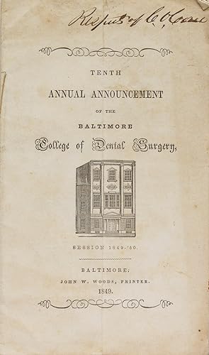 Tenth Annual Announcement of the Baltimore College of Dental Surgery. Session 1849-'50