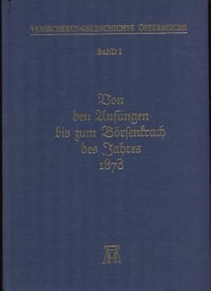 Versicherungsgeschichte Österreichs, 3 Bände. Von den Anfängen bis zum Börsenkrach, Die Ära des k...