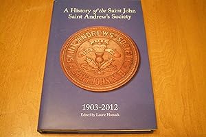 A HISTORY OF THE Saint John SAINT ANDREW'S SOCIETY 1903-2012