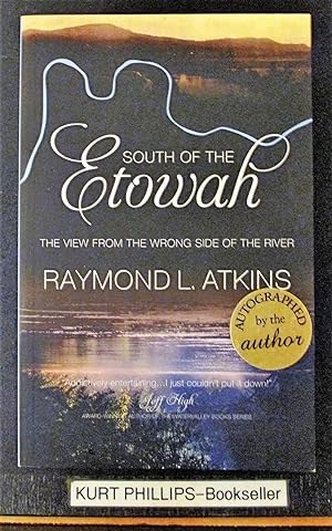 South of the Etowah: The View from the Wrong Side of the River (Signed Copy)