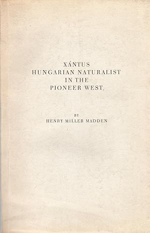 Xantus Hungarian Naturalist in the Pioneer West