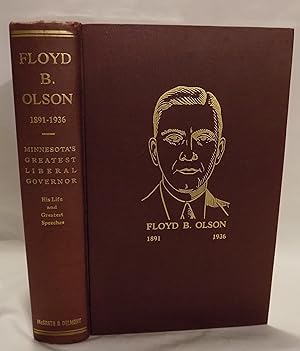 Floyd Bjornsterne Olson: Minnesota's Greatest Liberal Governor, A Memorial Volume