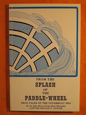 From the Splash of the Paddle-Wheel: True Tales of the Steamboat Era