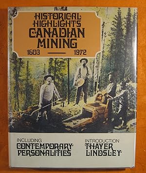 Historical Highlights of Canadian Mining Including Canadian Personalities