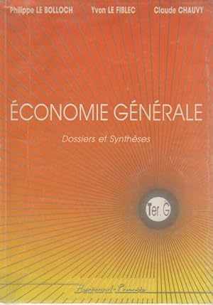 Economie g n rale Terminale G. Dossiers et synth ses - Claude Le Fiblec