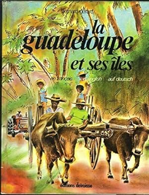 La Guadeloupe et ses  les - Bernard G rard