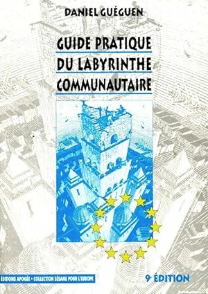 Guide pratique du labyrinthe communautaire - Daniel Gu?guen