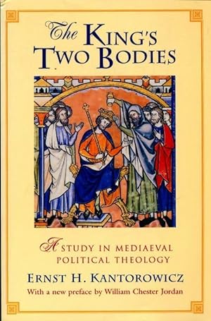 The king`s two bodies. A study in mediaeval political theology - Ernst Kantorowicz