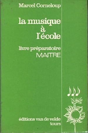 La musique   l' cole. Livre pr paratoire ma tre - Marcel Corneloup