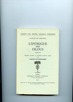 L'INTRIGUE DES FILOUS .Comédie . Publiée d'après la première édition ( 1648 ) par Roger GUICHEMERRE