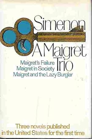 A Maigret Trio (Maigret's Failure, Maigret in Society, Maigret and the Lazy Burglar)