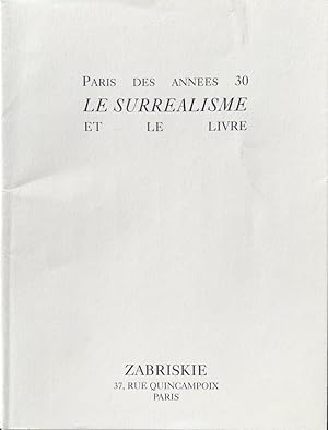 Paris des Annees 30: Le Surrealisme et le Livre (Paris in the 1930s: Surrealism and the Book)