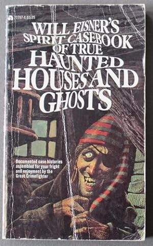 Will Eisner's SPIRIT Casebook of True HAUNTED HOUSES and GHOSTS.