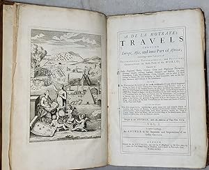 A. De La Motraye's Travels Through Europe, Asia, and Into Part of Africa; Containing a Great Vari...
