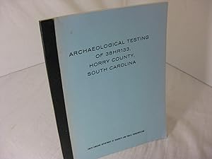 ARCHAEOLOGICAL TESTING OF 38HR133, HORRY COUNTY, SOUTH CAROLINA