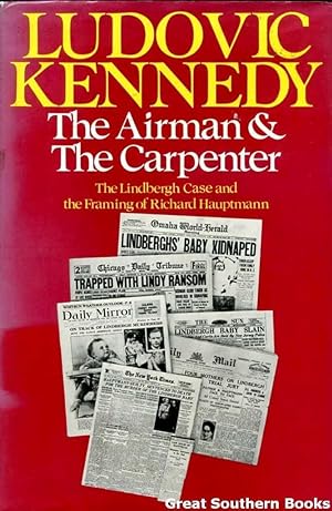 The Airman & The Carpenter: The Lindbergh Case and the Framing of Richard Hauptmann