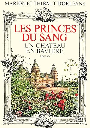 Les Princes du sang - un château en Baviere
