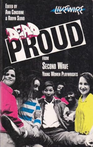 Dead Proud: From Second Wave Young Women Playwrights