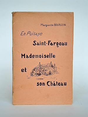En Puisaye Saint-Fargeau Mademoiselle et Son Château