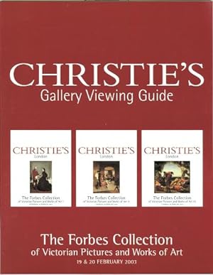 THE FORBES COLLECTION OF VICTORIAN PICTURES AND WORKS OF ART. 19 & 20 FEBRUARY 2003. CHRISTIE'S G...