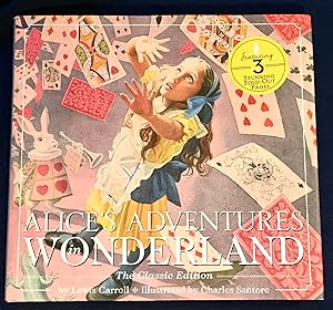 ALICE ADVENTURES IN WONDERLAND; The Classic Edition / by Lewis Carroll / Illustrated by Charles S...
