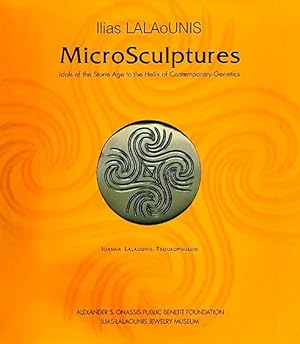 Ilias Lalaounis MicroSculptures: Idols of the Stone Age to the Helix of Contemporary Genetics