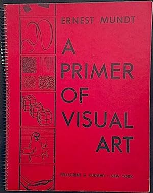A Primer of Visual Art: The Basis of Advertising Posters, Typography, Textiles, Display, Interior...