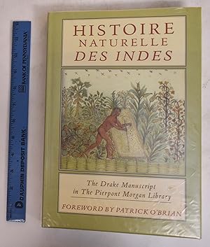 Histoire Naturelle Des Indes: The Drake Manuscript in The Pierpont Morgan Library