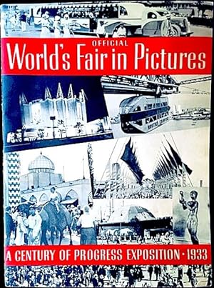Official World's Fair in Pictures: A Century of Progress Exposition - Chicago 1933