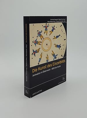 DIE KUNST DES EINZELBILDES Animation in Österreich 1832 bis heute
