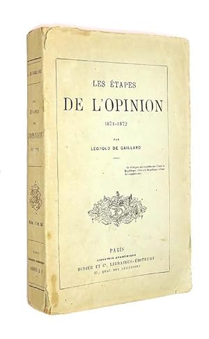Gaillard Léopold de. Les Étapes de l'opinion 1871-1872.