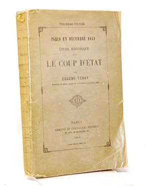 TENOT Eugène. Etude historique sur le coup d'état. Paris en décembre 1851.