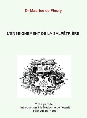 DE FLEURY Maurice Dr. LENSEIGNEMENT DE LA SALPÊTRIÈRE