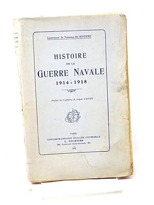 RIVOYRE De Lieutenant de Vaisseau. Histoire de la Guerre Navale (1914-1918)