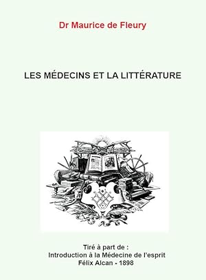 DE FLEURY Maurice Dr. LES MÉDECINS ET LA LITTÉRATURE