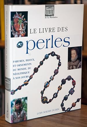 Le Livre des Perles _ Parures, Bijoux, et Ornements du Monde, du Neolithique a Nos Jours