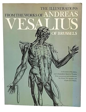 The Illustrations from the Works of Andreas Vesalius of Brussels. With annotations and translatio...
