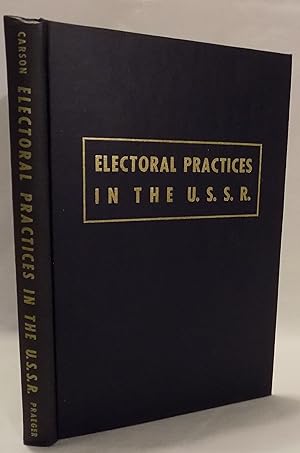 Electoral Practices in the U.S.S.R. (Praeger Publications in Russian History and World Communism,...