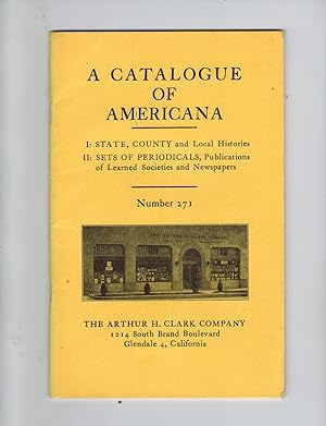A CATALOGUE OF AMERICANA (I. STATE, COUNTY AND LOCAL HISTORIES; II. SETS OF PERIODICALS, PUBLICAT...