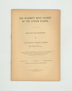 The Majority Rule League of the United States 1898 - A plan for a permanent organization of the p...